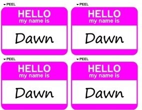 mY NAME IS DAWN